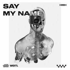 HMH - Say My Name