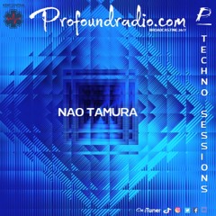 TECHNO SESSIONS Profoundradio.com 10/8/2021 Nao Tamura