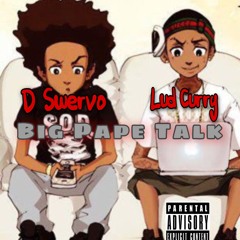D Swervo X Lud Curry - Big Pape Talk