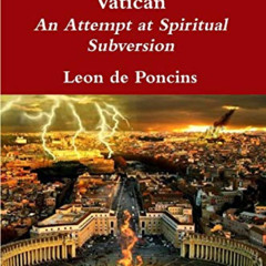 Read PDF 📘 Judaism and the Vatican: An Attempt At Spiritual Subversion by unknown [E