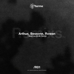 Arthus, Bessone, Rowan - Meet Lux (Ki.Mi. Remix)