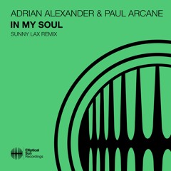 Adrian Alexander & Paul Arcane - In My Soul (Sunny Lax Remix)