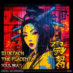 Dj Detach & Placenta - Soul Beat (Original Mix) [Diesel Recordings]