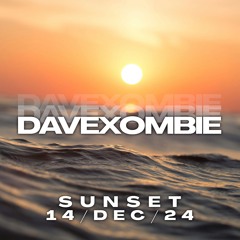 Dave Xombie @ Private Sunset 14/DEC/2024 (Live Recording)
