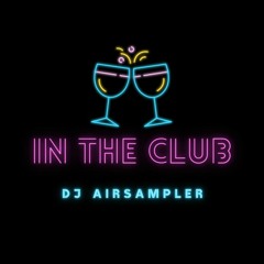 Dj AirSampler - IN THE CLUB