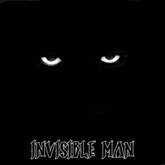 Invisible Man (OUT ON SPOTIFY)