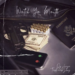 Watch Yo Mouth - Og Fazo X TopRankSleez