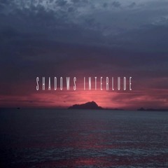 Shadows Interlude (ft. NMO)