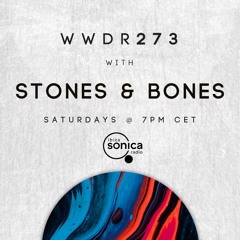 Stones & Bones - When We Dip Radio #273 [6.1.24]