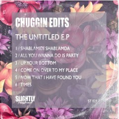 Chuggin Edits - Up Your Bottom