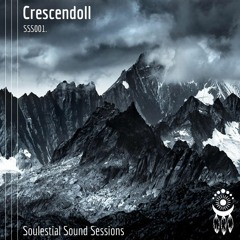 SSS001. Crescendoll - Soulestial Sound Sessions