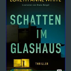 READ [PDF] 📕 Schatten im Glashaus (German Edition) Read Book
