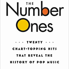 READ KINDLE 💘 The Number Ones: Twenty Chart-Topping Hits That Reveal the History of