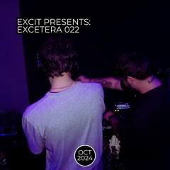 Excetera022 - October 2024 (w/ Jerimatt)