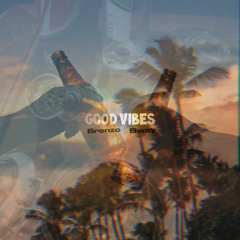 GOOD VIBEZ ONLY(Brenzo&Bway)