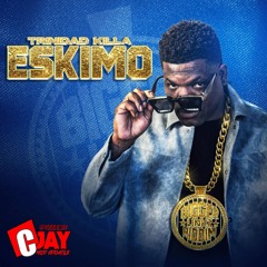 Trinidad Killa - ESKIMO (DJ CJAY STEAMY MASHUP)