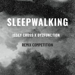Issey Cross - Sleep Walking (Dyzfunction Remix)