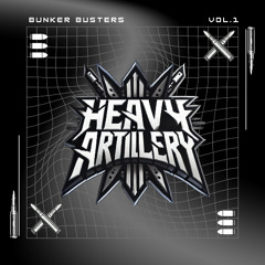 Heavy Artillery Pres. Bunker Busters - Vol 1
