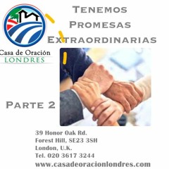 32. TENEMOS PROMESAS EXTRAORDINARIAS-PARTE 2