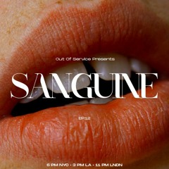 Out of Service Radio Ep. 12 w/ sanguine.