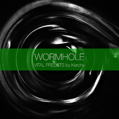 Wormhole (Vital presets review)