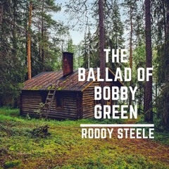 The Ballad of Bobby Green