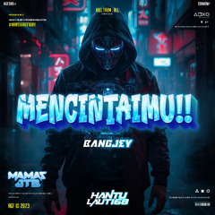 MENCINTAIMU !! -[ MAMAS JTB _ X BANGJEY ]#HANTULAUT168!!!