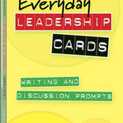 GET KINDLE 📪 Everyday Leadership Cards: Writing and Discussion Prompts by  Mariam G.
