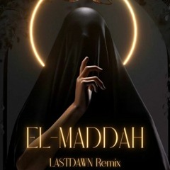 LASTDAWN - EL Maddah (official remix)