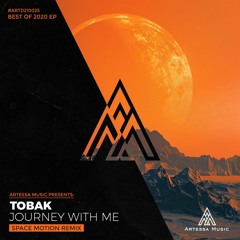 TOBAK - Journey With Me (Space Motion Remix) [Artessa Music]