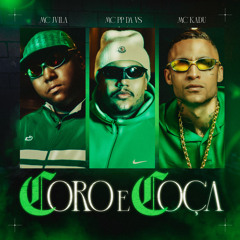 Coro E Coça (feat. Mc Jvila, Mc Kadu, DJ JB Mix & DJGILCASTRO)