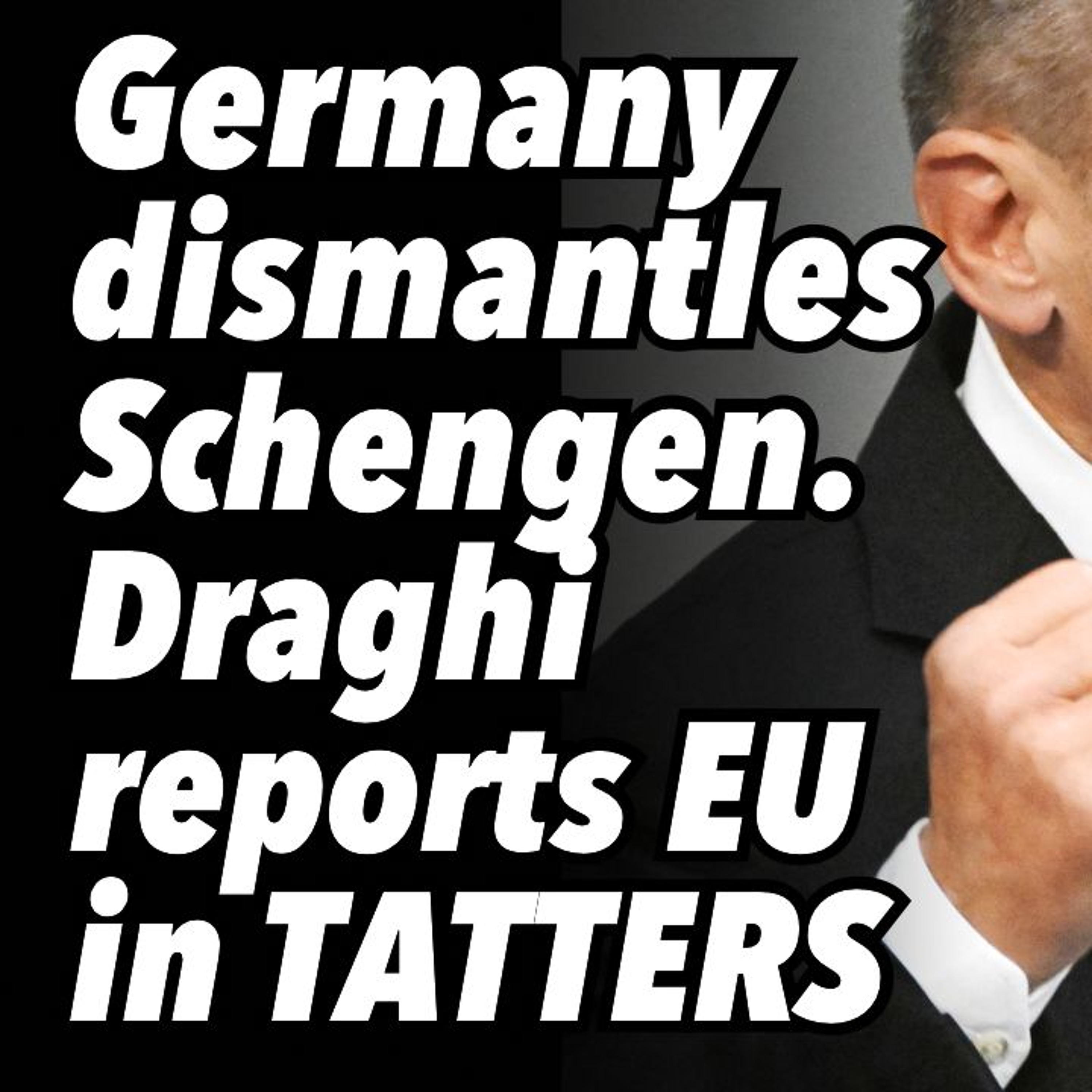 Germany dismantles Schengen. Draghi reports EU in TATTERS