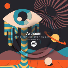 Arthaum - No Thanks, Just Sugar [M-Sol DEEP]