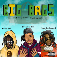 Big Bags x Swaghollywood, Richie Dtn (prodby. Stoopidxool & Djyoungkash)