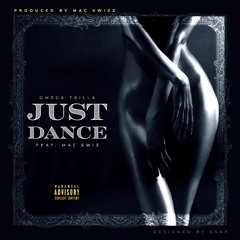 Just Dance(ft. Mac Swiz)(Prod by. Mac Swiz)