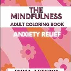 GET EPUB KINDLE PDF EBOOK The Mindfulness Adult Coloring Book Anxiety Relief: Interac