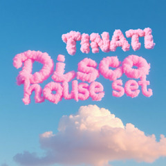 TINATI - DISCO HOUSE SET