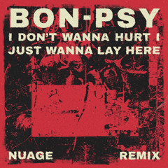 PREMIERE: Bon-Psy - I Don't Wanna Hurt, I Just Wanna Lay Here (Nuage Remix) [Folded Music]