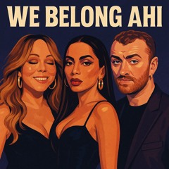 We Belong Ahi - Mariah Carey, Anitta, Sam Smith (Neri Mashup)