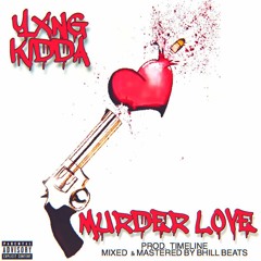 Murder Love (Prod. Timeline / Mixed & Mastered By Bhill Beats