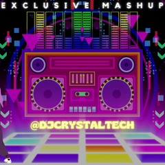 DJ CRYSTALTECH EXCLUSIVE MASHUP