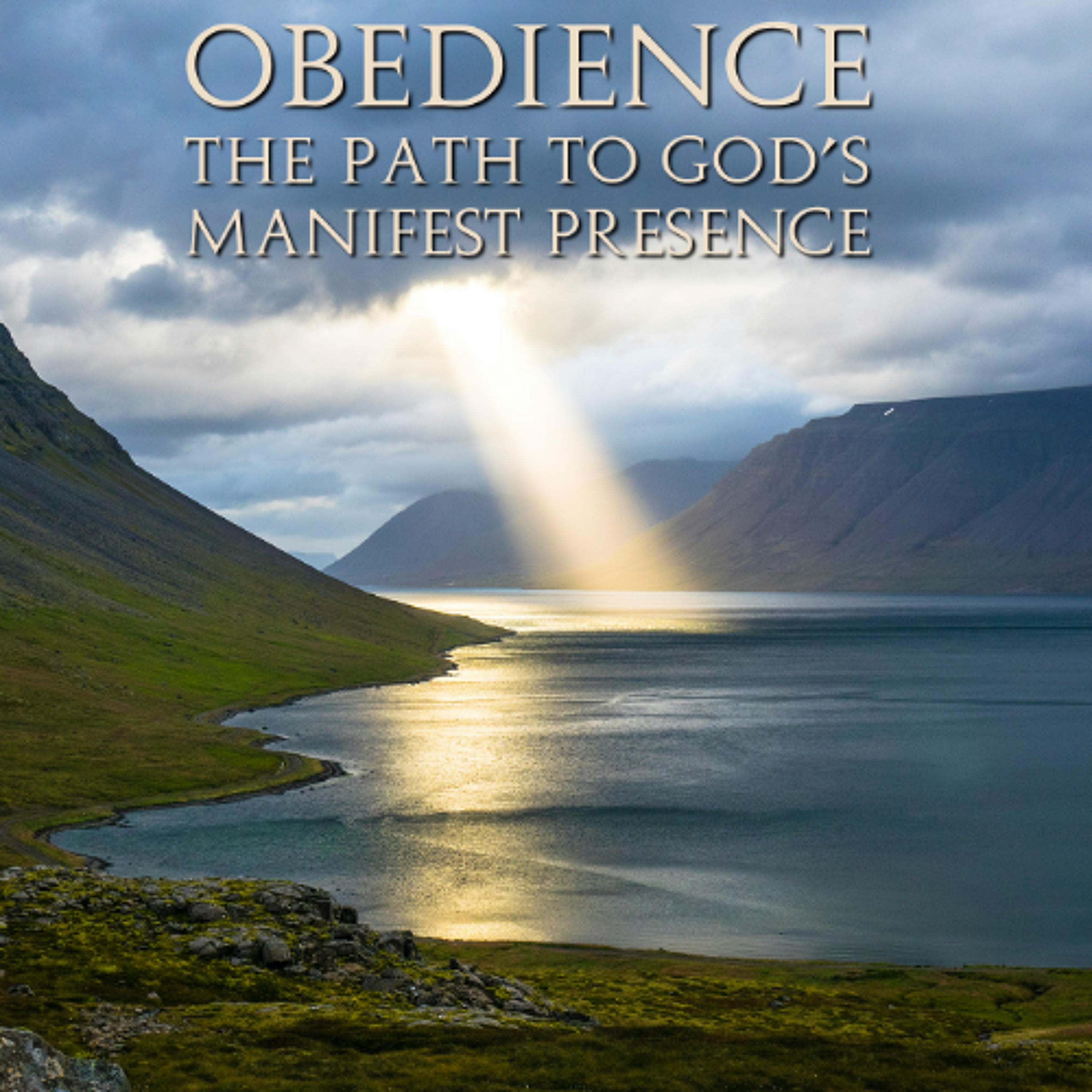 Obedience: The Path to God’s Manifest Presence episode artwork