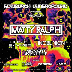 Edinburgh Underground Presents Project X - 13-04-24