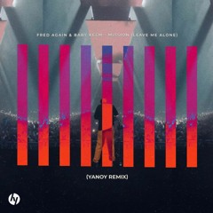Fred again.. & Baby Keem - Leave Me Alone (Yanoy Remix)