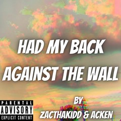 Had My Back Against The Wall (With Acken)