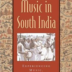 [FREE] EPUB 💕 Music in South India: The Karnatak Concert Tradition and Beyond: Exper