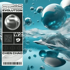 W2 & Chen Chao - Evolution