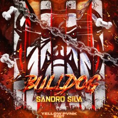 Sandro Silva - Bulldog (Yellow Pvnk Edit) FREE ! [ SUPPORTED BY MYKRIS ]
