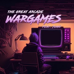 The Great Arcade - WarGames (Feat. Juani)