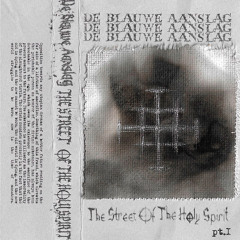 Chaosy - Apocalepsisya (De Blauwe Aanslag) The Steet Of The Holy Spirit pt 1